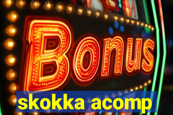 skokka acomp